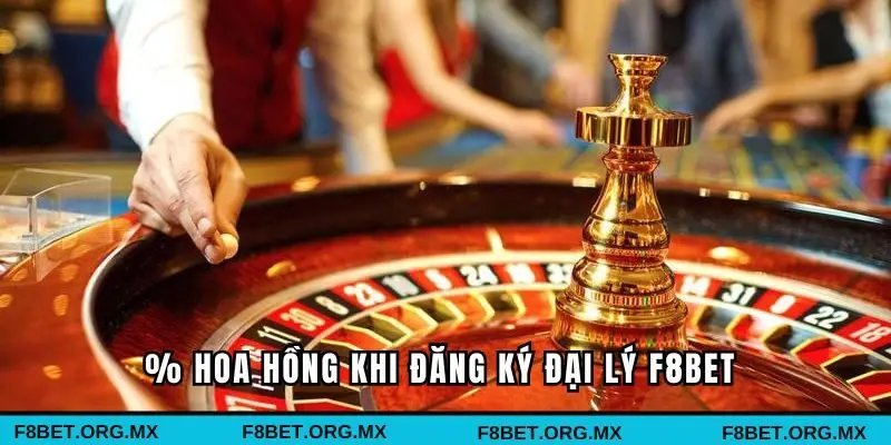 % hoa hồng khi đăng ký trở thành đại lý nhà cái